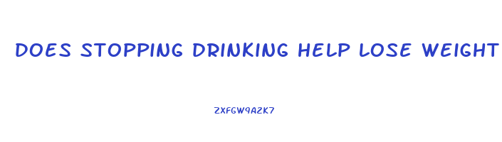 does stopping drinking help lose weight