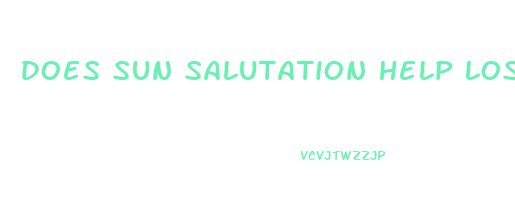 does sun salutation help lose weight