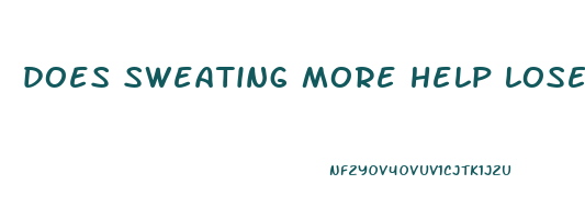 does sweating more help lose weight