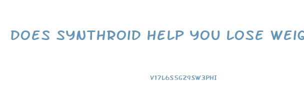 does synthroid help you lose weight