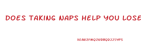 does taking naps help you lose weight