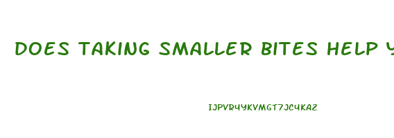 does taking smaller bites help you lose weight