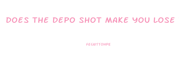 does the depo shot make you lose weight