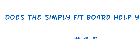 does the simply fit board help you lose weight