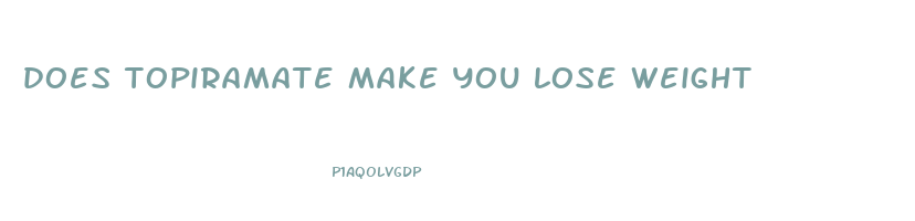 does topiramate make you lose weight