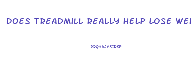 does treadmill really help lose weight