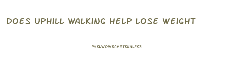 does uphill walking help lose weight