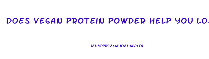 does vegan protein powder help you lose weight