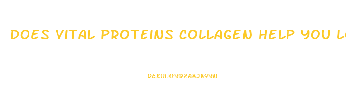 does vital proteins collagen help you lose weight