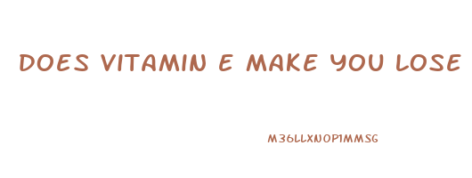 does vitamin e make you lose weight