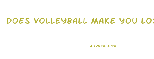 does volleyball make you lose weight