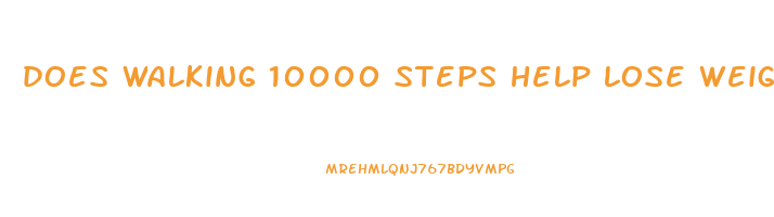 does walking 10000 steps help lose weight