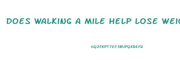 does walking a mile help lose weight
