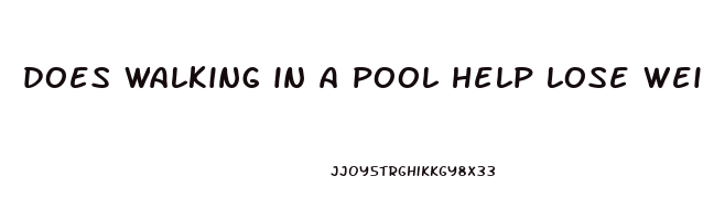 does walking in a pool help lose weight