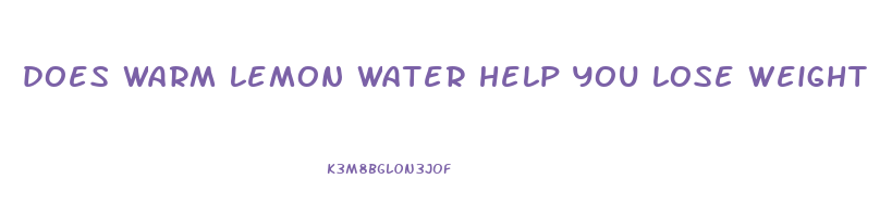 does warm lemon water help you lose weight