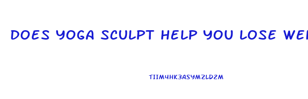 does yoga sculpt help you lose weight