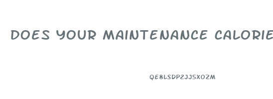 does your maintenance calories change when you lose weight