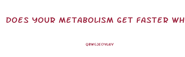 does your metabolism get faster when you lose weight