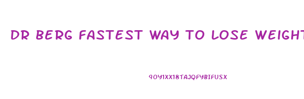 dr berg fastest way to lose weight
