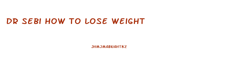 dr sebi how to lose weight