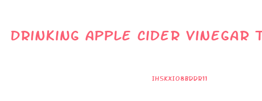 drinking apple cider vinegar to lose weight