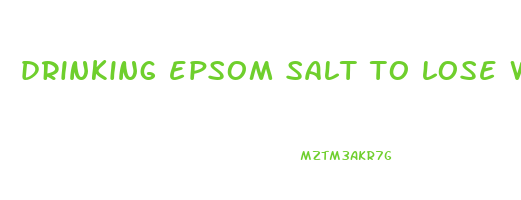 drinking epsom salt to lose weight overnight
