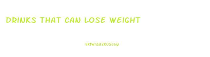 drinks that can lose weight