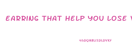 earring that help you lose weight