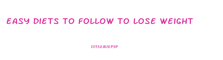 easy diets to follow to lose weight