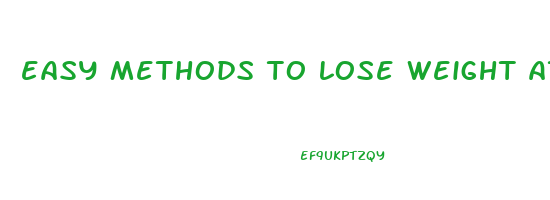 easy methods to lose weight at home