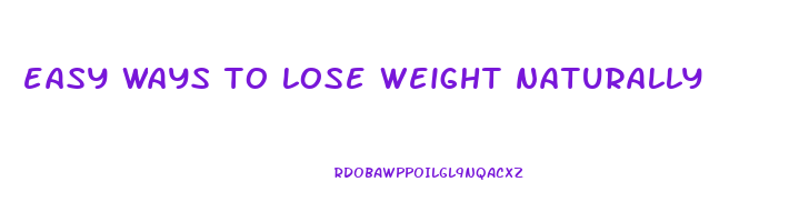 easy ways to lose weight naturally