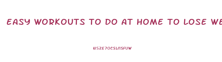 easy workouts to do at home to lose weight