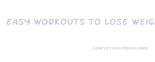 easy workouts to lose weight at home