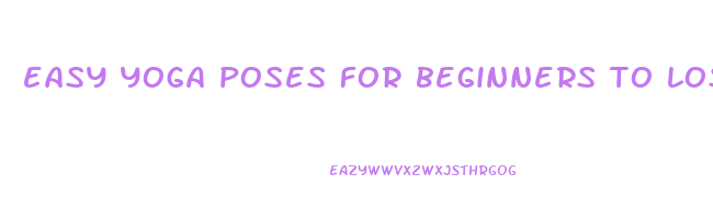 easy yoga poses for beginners to lose weight
