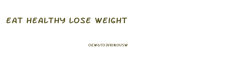 eat healthy lose weight