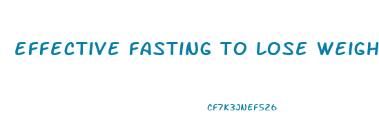effective fasting to lose weight