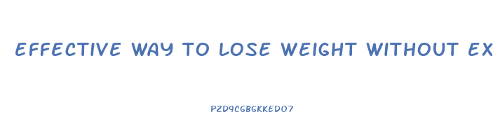 effective way to lose weight without exercise