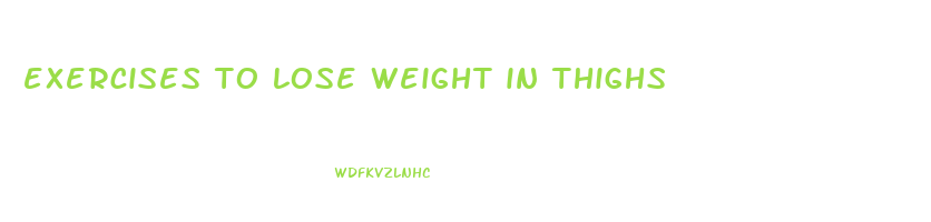 exercises to lose weight in thighs