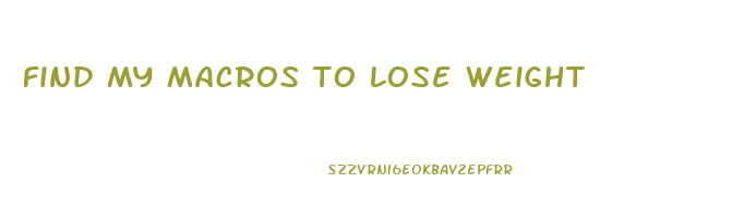 find my macros to lose weight
