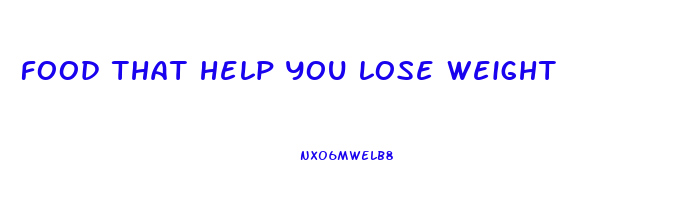 food that help you lose weight