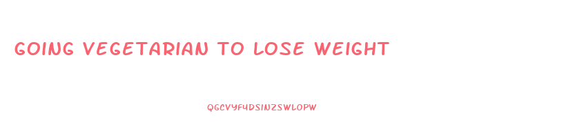 going vegetarian to lose weight