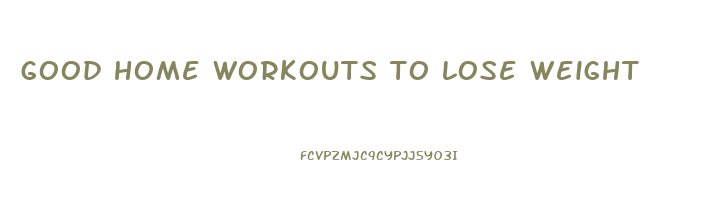good home workouts to lose weight