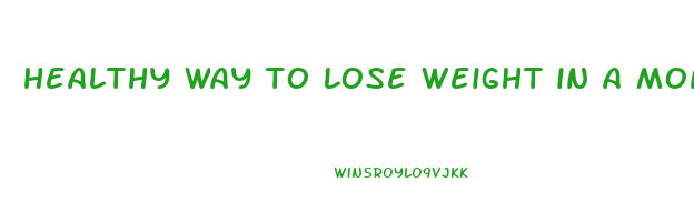 healthy way to lose weight in a month