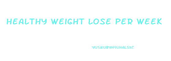 healthy weight lose per week