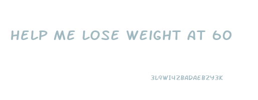 help me lose weight at 60