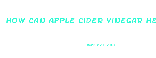 how can apple cider vinegar help you lose weight