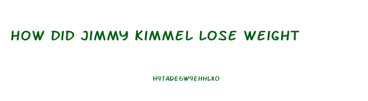 how did jimmy kimmel lose weight