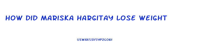 how did mariska hargitay lose weight