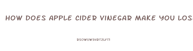 how does apple cider vinegar make you lose weight