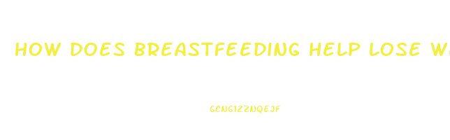 how does breastfeeding help lose weight